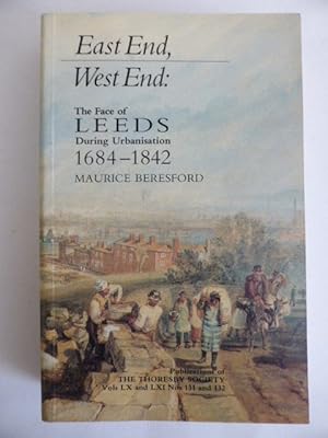 Imagen del vendedor de East End, West End: The Face of Leeds During Urbanisation, 1684-1842 a la venta por Idle Booksellers PBFA