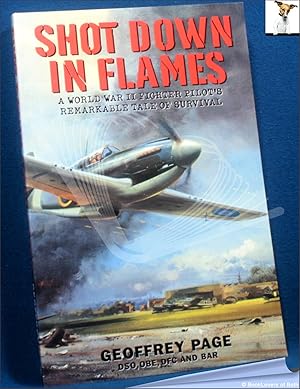 Seller image for Shot Down in Flames: A World War II Fighter Pilot's Remarkable Tale of Survival for sale by BookLovers of Bath