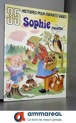 Seller image for Sophie raconte. 35 histoire pour enfants sages for sale by Ammareal