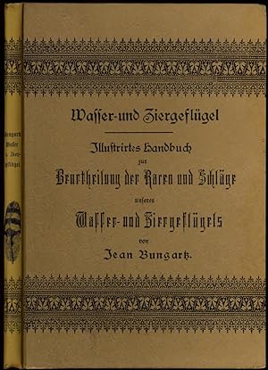 Wasser- und Ziergeflügel. Illustrirtes Handbuch zur Beurtheilung der Racen und Schläge unseres Wa...