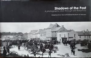 Seller image for Shadows of the Past: a Photographic Stroll Through Old Waterford for sale by Rathmines Books