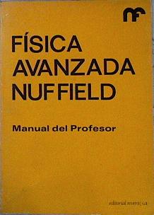 Seller image for Manual del profesor.Fsica Avanzada Nuffield ( Ciencias avanzadas) for sale by Almacen de los Libros Olvidados