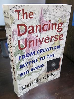 The Dancing Universe: From Creation Myths to the Big Bang