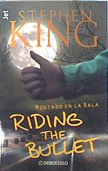 Imagen del vendedor de Riding the bullet: montado en la bala a la venta por Almacen de los Libros Olvidados