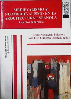 Seller image for Medievalismo y neomedievalismo en arquitectura espaola: aspectos generales for sale by Almacen de los Libros Olvidados