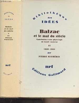 Image du vendeur pour Balzac et le mal du sicle - Contribution  une physiologie du monde moderne - Tome II : 1830-1833 : Une exprience de l'absurde : de la prise de conscience  l'expression mis en vente par Le-Livre