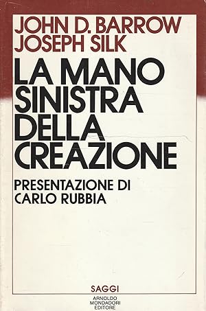 Seller image for La mano sinistra della creazione. Origine ed evoluzione dell'universo for sale by Messinissa libri