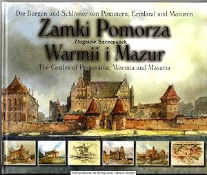 Die Burgen und Schlosser von Pommern, Ermland und Masuren / Zamki Pomorza, Warmii i Mazur / The C...