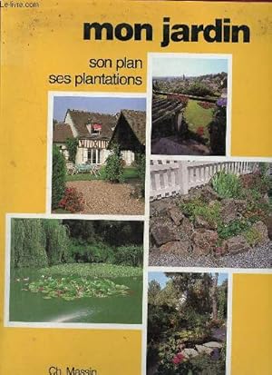 Seller image for Mon jardin son plan, ses plantations. for sale by Le-Livre