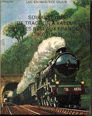 Bild des Verkufers fr Soixante ans de traction  vapeur sur les rseaux franais (1907-1967) zum Verkauf von Le-Livre