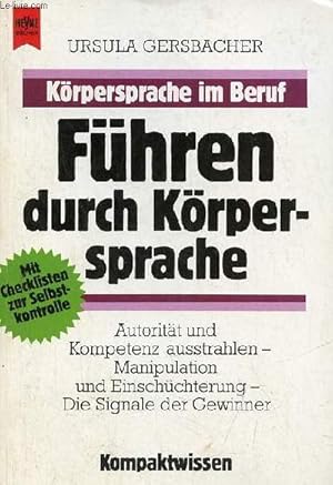 Imagen del vendedor de Krpersprache im Beruf fhren durch krper-sprache autoritt und kompetenz ausstrahlen - manipulation und einschchterung - die signale der gewinner - originalausgabe. a la venta por Le-Livre