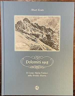 Dolomiti 1915. Il Corpo Alpino Tedesco nella Grande Guerra