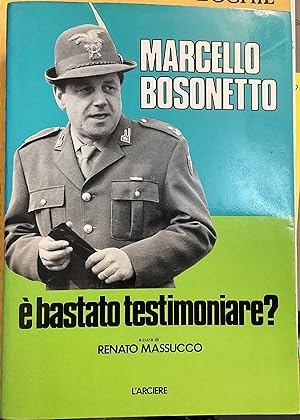Marcello Bosonetto. È bastato testimoniare?