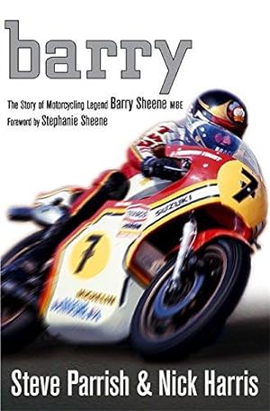 Bild des Verkufers fr Barry: The Story of Motorcycling Legend, Barry Sheene zum Verkauf von WeBuyBooks