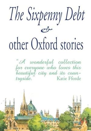 Seller image for The Sixpenny Debt and other Oxford Stories for sale by WeBuyBooks