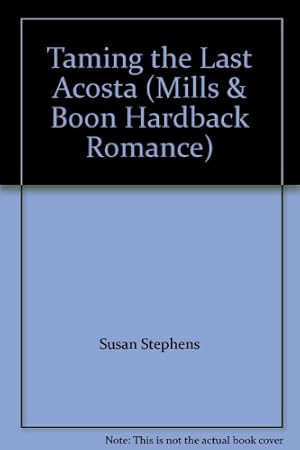 Imagen del vendedor de Taming the Last Acosta: H7104 (Mills & Boon Hardback Romance) a la venta por WeBuyBooks