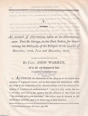 Bild des Verkufers fr An account of observations taken at the Observatory near Fort St. George, in the East Indies, for determining the Obliquity of the Ecliptic in the months of December 1809, June and December, 1810. An original article extracted from Asiatick Researches; or Transactions of the Society Instituted in Bengal, 1816. [Afterwards known as The Asiatic Society of Bengal]. zum Verkauf von Cosmo Books