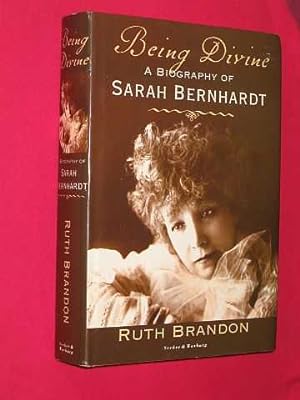 Immagine del venditore per Being Divine: A Biography Of Sarah Bernhardt venduto da BOOKBARROW (PBFA member)