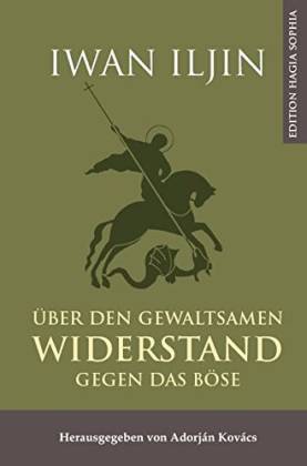 Über den gewaltsamen Widerstand gegen das Böse. Herausgegeben und mit einem Vorwort von Adorján K...