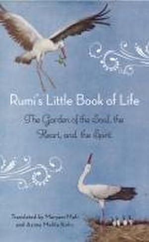 Bild des Verkufers fr Rumi's Little Book of Life : The Garden of the Soul, the Heart, and the Spirit zum Verkauf von AHA-BUCH GmbH