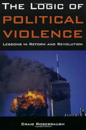 Imagen del vendedor de Logic of Political Violence: Lessons in Reform and Revolution a la venta por WeBuyBooks