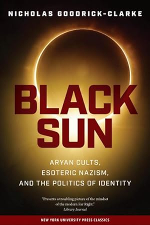 Bild des Verkufers fr Black Sun : Aryan Cults, Esoteric Nazism, and the Politics of Identity zum Verkauf von AHA-BUCH GmbH