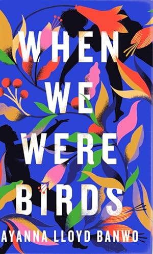 Bild des Verkufers fr When We Were Birds zum Verkauf von CatchandReleaseBooks