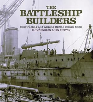 Imagen del vendedor de Battleship Builders : Constructing and Arming British Capital Ships a la venta por GreatBookPrices
