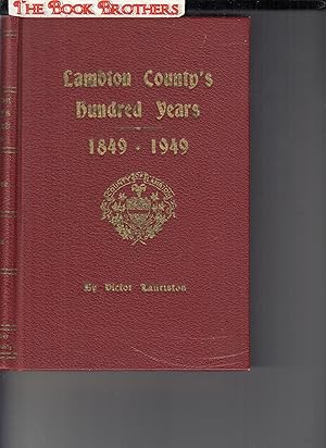 Image du vendeur pour Lambton County's Hundred Years 1849-1949 mis en vente par THE BOOK BROTHERS