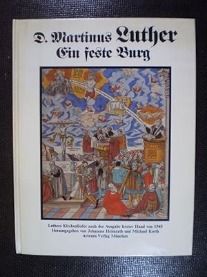 Ein feste Burg. Luthers Kirchenlieder nach der Ausgabe letzter Hand von 1545