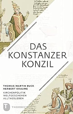 Image du vendeur pour Das Konstanzer Konzil : (1414 - 1418) ; Kirchenpolitik, Weltgeschehen, Alltagsleben. mis en vente par Homburger & Hepp