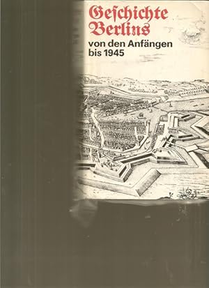 Imagen del vendedor de Geschichte Berlins von den Anfngen bis 1945. a la venta por Ant. Abrechnungs- und Forstservice ISHGW