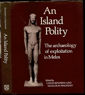 Seller image for An Island Polity: The Archaeology Of Exploitation In Melos for sale by The Book Collector, Inc. ABAA, ILAB