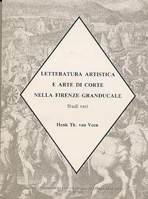 Seller image for Letteratura artistica a arte di corte nella Firenze granducale. Studi vari for sale by Libro Co. Italia Srl