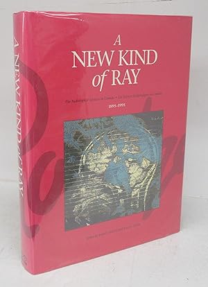 Bild des Verkufers fr A New Kind of Ray: The Radiological Sciences in Canada, 1895-1995 zum Verkauf von Attic Books (ABAC, ILAB)