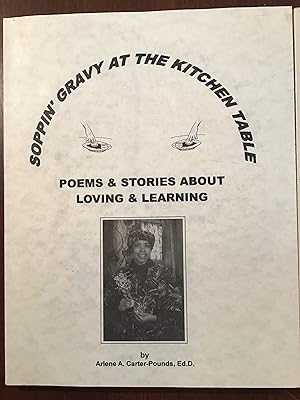 SOPPIN GRAVY AT THE KITCHEN TABLE: POEMS AND STORIES ABOUT LOVING AND LEARNING