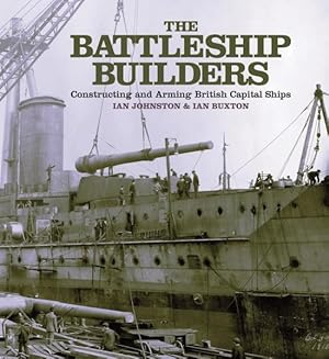 Bild des Verkufers fr Battleship Builders : Constructing and Arming British Capital Ships zum Verkauf von GreatBookPricesUK