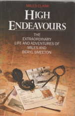 Seller image for High Endeavours: The Extraordinary Life and Adventures of Miles and Beryl Smeeton for sale by Harry E Bagley Books Ltd