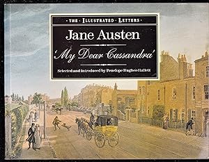 Seller image for MY DEAR CASSANDRA: Selections from the Letters of Jane Austen (The illustrated letters) for sale by Riverhorse Books