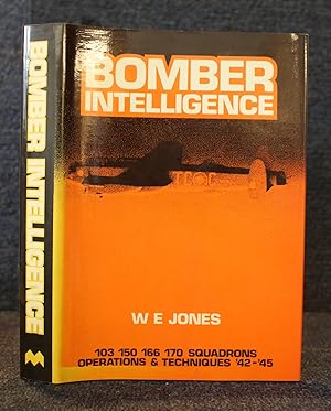 Bomber Intelligence: 103, 150, 166, 170 Squadrons - Operations and Techniques, 1942-45