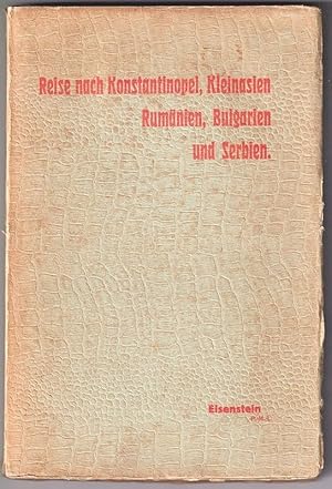 Imagen del vendedor de Reise nach Konstantinopel, Kleinasien, Rumnien, Bulgarien und Serbien. Beschreibung mit Errterungen, um zu Reisen und Unternehmungen anzuregen. a la venta por Antiquariat Burgverlag