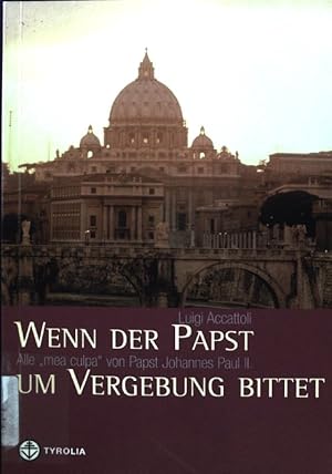 Seller image for Wenn der Papst um Vergebung bittet : alle "mea culpa" Johannes Pauls II. an der Wende zum dritten Jahrtausend. for sale by books4less (Versandantiquariat Petra Gros GmbH & Co. KG)