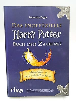 Das inoffizielle Harry Potter-Buch der Zauberei Geheimes Wissen von A wie Accio bis Z wie Zentaur