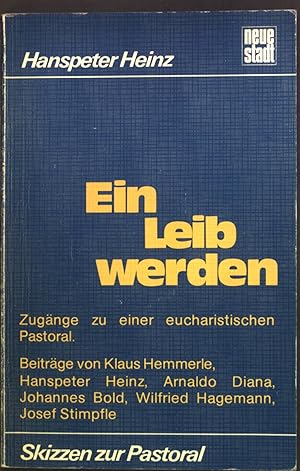 Seller image for Ein Leib werden : Zugnge zu einer eucharistischen Pastoral. Skizzen zur Pastoral ; [Nr. 8] for sale by books4less (Versandantiquariat Petra Gros GmbH & Co. KG)