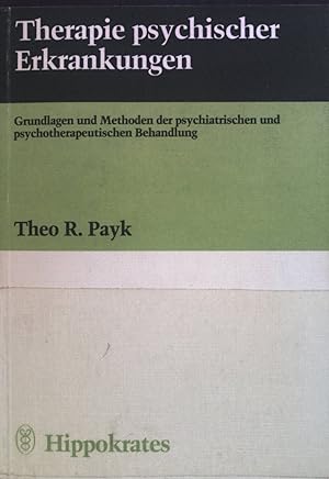 Seller image for Therapie psychischer Erkrankungen : Grundlagen und Methoden der psychiatrischen und psychotherapeutischen Behandlung. for sale by books4less (Versandantiquariat Petra Gros GmbH & Co. KG)