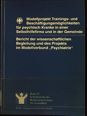 Bild des Verkufers fr Modellprojekt Trainings- und Beschftigungsmglichkeiten fr psychisch Kranke in einer Selbsthilfefirma und in der Gemeinde : Bericht der wissenschaftlichen Begleitung und des Projekts im Modellverbund "Psychiatrie". Deutschland. Bundesministerium fr Gesundheit: Schriftenreihe des Bundesministeriums fr Gesundheit ; Bd. 29 zum Verkauf von books4less (Versandantiquariat Petra Gros GmbH & Co. KG)