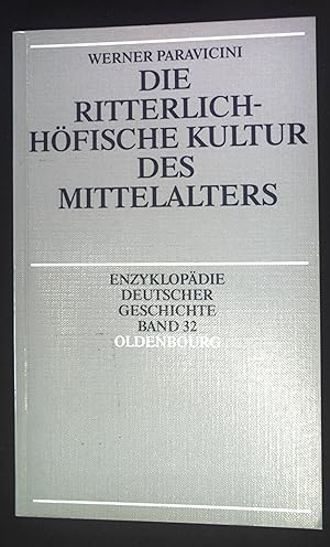 Image du vendeur pour Die ritterlich-hfische Kultur des Mittelalters. Enzyklopdie deutscher Geschichte ; Bd. 32 mis en vente par books4less (Versandantiquariat Petra Gros GmbH & Co. KG)