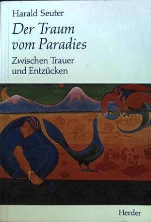 Bild des Verkufers fr Der Traum vom Paradies : zwischen Trauer und Entzcken. zum Verkauf von books4less (Versandantiquariat Petra Gros GmbH & Co. KG)