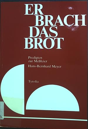 Seller image for Er brach das Brot : Eucharistiepredigten. for sale by books4less (Versandantiquariat Petra Gros GmbH & Co. KG)