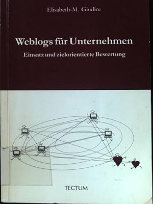 Immagine del venditore per Weblogs fr Unternehmen : Einsatz und zielorientierte Bewertung. venduto da books4less (Versandantiquariat Petra Gros GmbH & Co. KG)